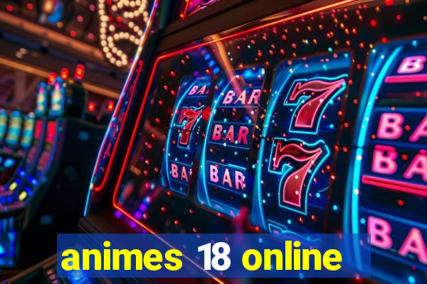 animes 18 online